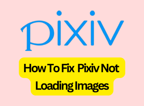 How To Fix Pixiv Not Loading Images