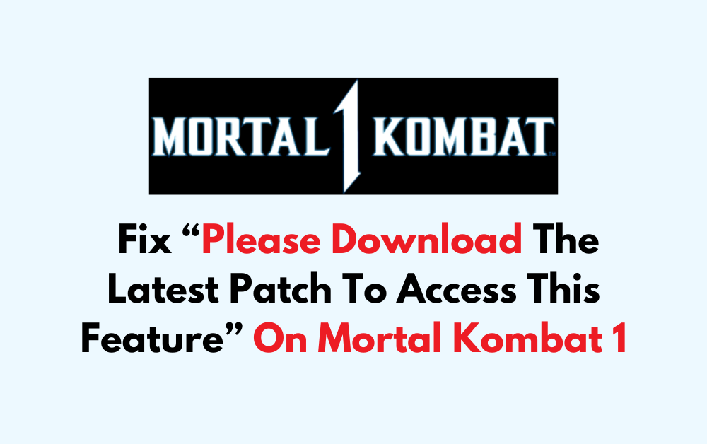 How To Fix Please Download The Latest Patch To Access This Feature On Mortal Kombat 1