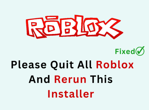 How To Fix Please Quit All Roblox And Rerun This Installer
