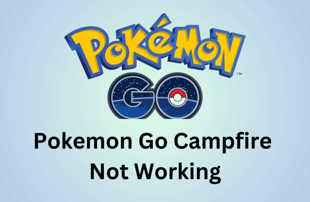 How To Fix Pokemon Go Campfire Not Working 20231115 095654 0000