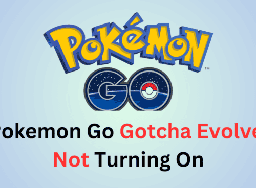 How To Fix Pokemon Go Gotcha Evolve Not Turning On