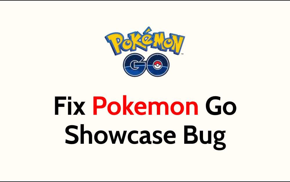 How To Fix Pokemon Go Showcase Bug