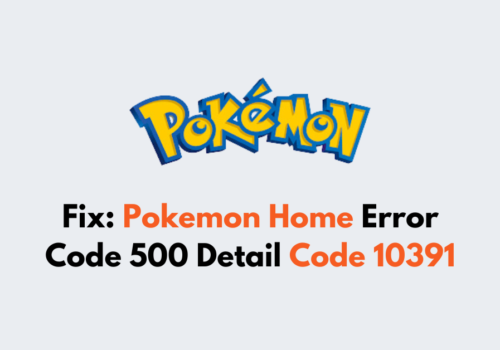 How To Fix Pokemon Home Error Code 500 Detail Code 10391
