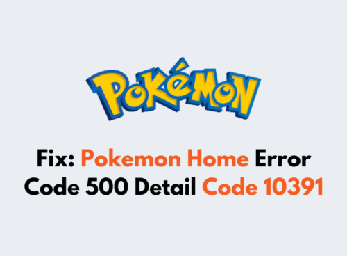 How To Fix Pokemon Home Error Code 500 Detail Code 10391