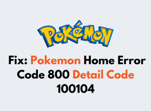 How To Fix Pokemon Home Error Code 800 Detail Code 100104