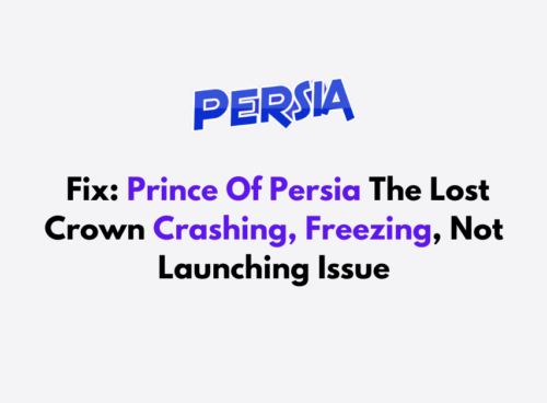 How To Fix Prince Of Persia The Lost Crown Crashing Freezing Not Launching Issue