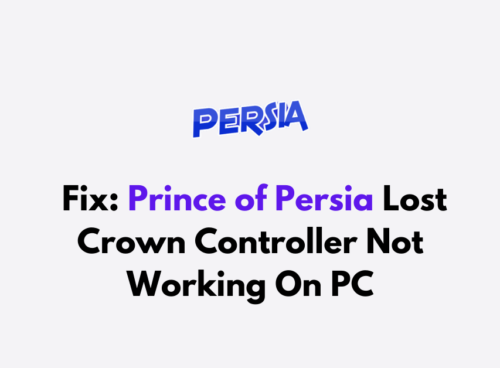 How To Fix Prince of Persia Lost Crown Controller Not Working On PC
