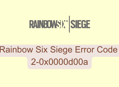 How To Fix Rainbow Six Siege Error Code 2 0x0000d00a