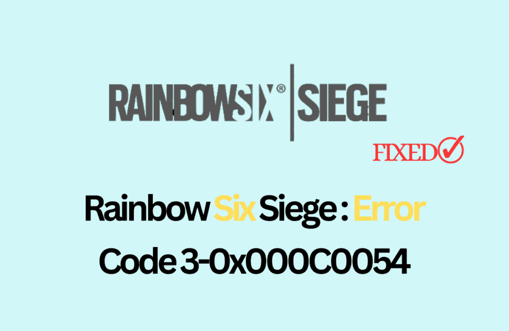 How To Fix Rainbow Six Siege Error Code 3-0x000C0054