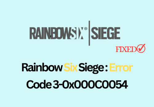 How To Fix Rainbow Six Siege Error Code 3-0x000C0054