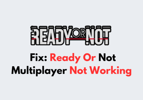 How To Fix Ready Or Not Multiplayer Not Working