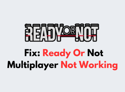How To Fix Ready Or Not Multiplayer Not Working
