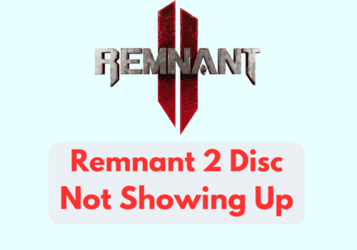 How To Fix Remnant 2 Disc Not Showing Up