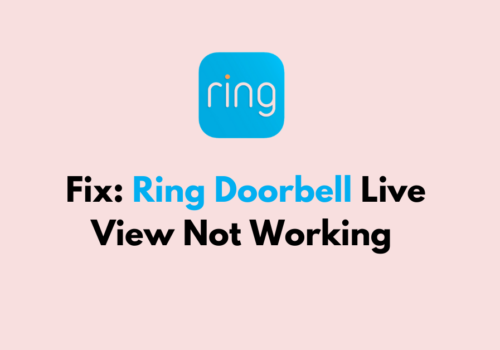 How To Fix Ring Doorbell Live View Not Working