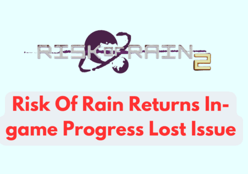 How To Fix Risk Of Rain Returns In-game Progress Lost Issue