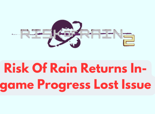 How To Fix Risk Of Rain Returns In-game Progress Lost Issue