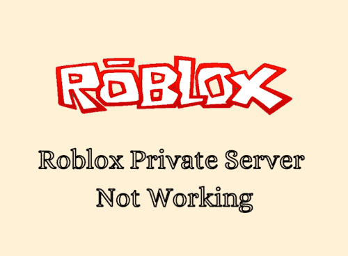 How To Fix Roblox Private Server Not Working