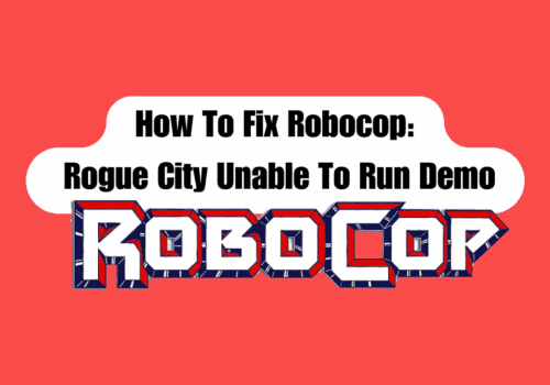 How To Fix Robocop Rogue City Unable To Run Demo