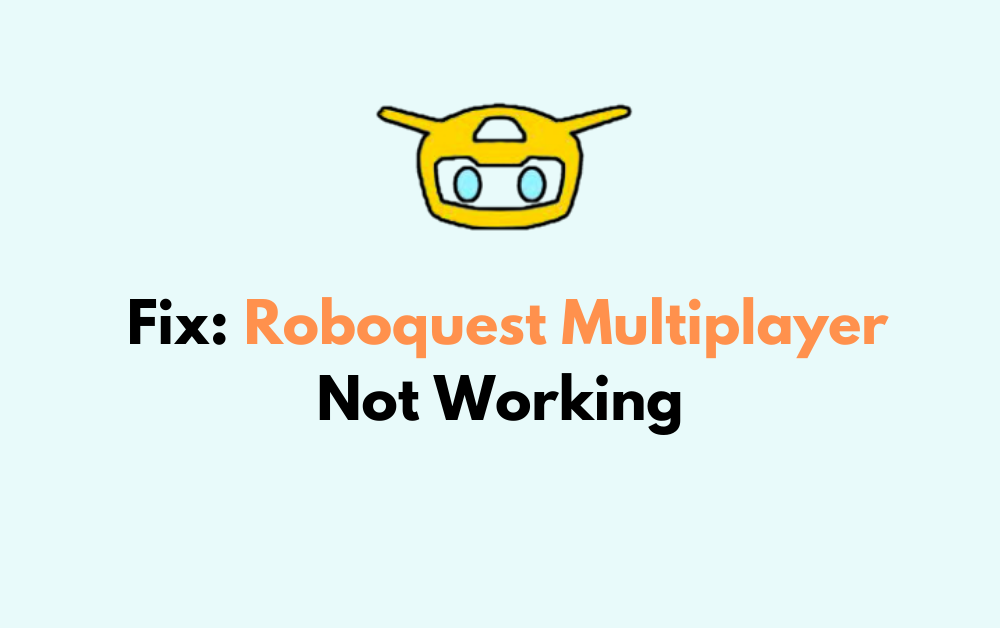 How To Fix Roboquest Multiplayer Not Working