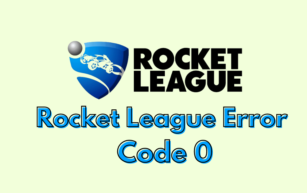 How To Fix Rocket League Error Code 0