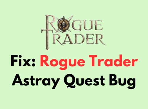 How To Fix Rogue Trader Astray Quest Bug