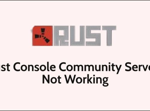 How To Fix Rust Console Community Servers Not Working 1