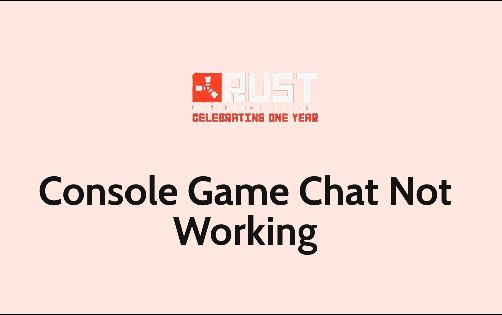 How To Fix Rust Console Game Chat Not Working