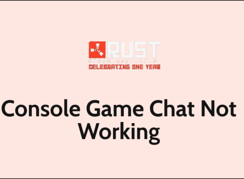 How To Fix Rust Console Game Chat Not Working