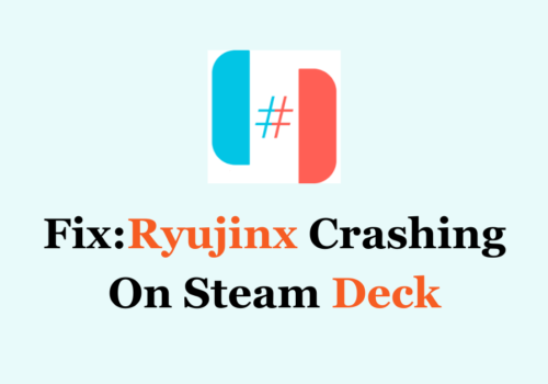 How To Fix Ryujinx Crashing On Steam Deck