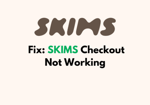 How To Fix SKIMS Checkout Not Working