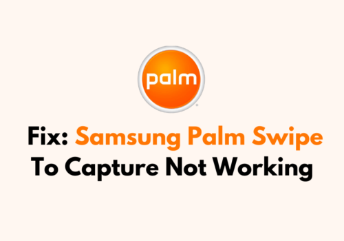 How To Fix Samsung Palm Swipe To Capture Not Working 1