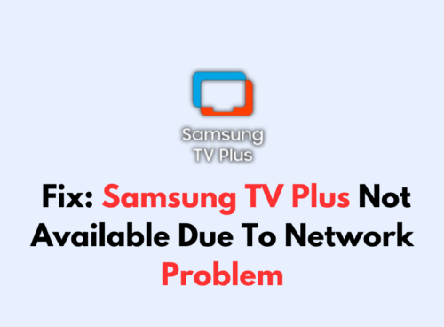 How To Fix Samsung TV Plus Not Available Due To Network Problem