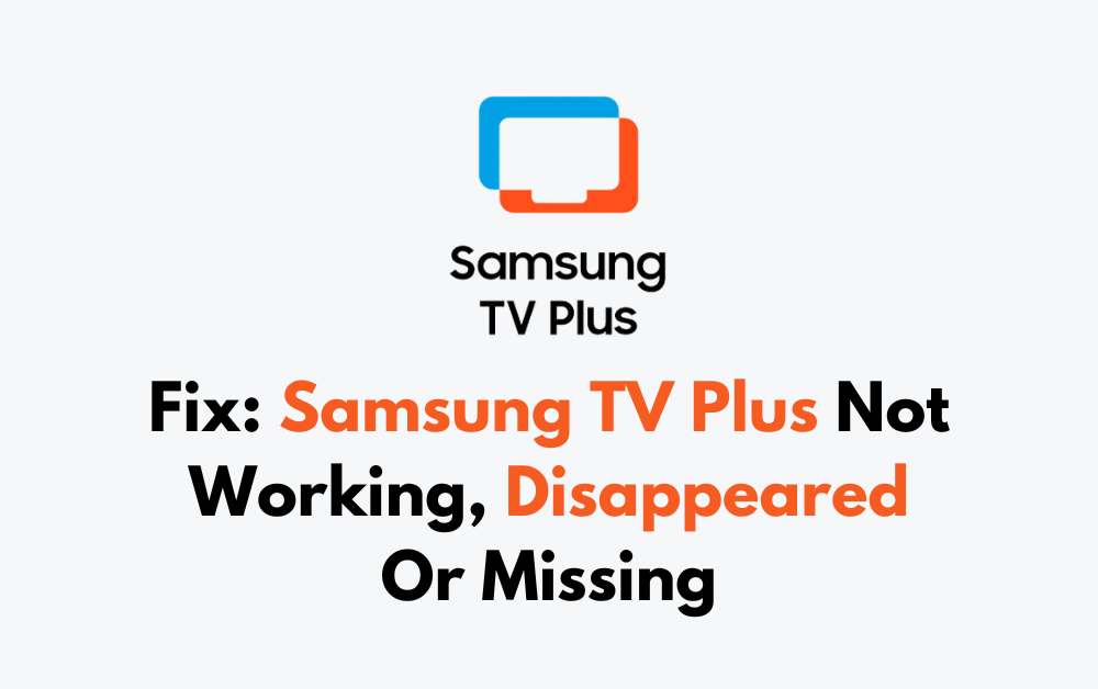 How To Fix Samsung TV Plus Not Working Disappeared Or Missing