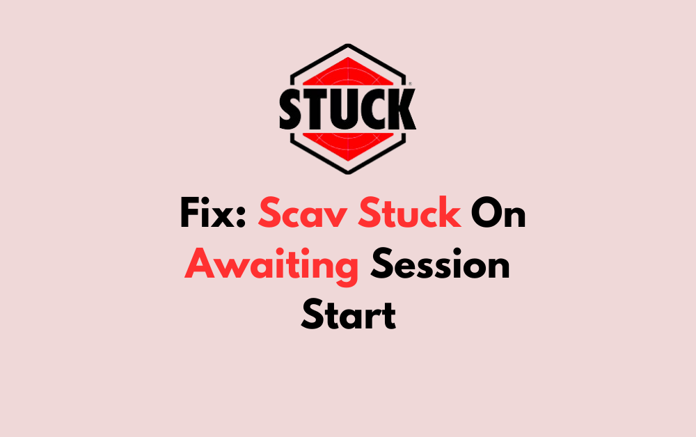 How To Fix Scav Stuck On Awaiting Session Start