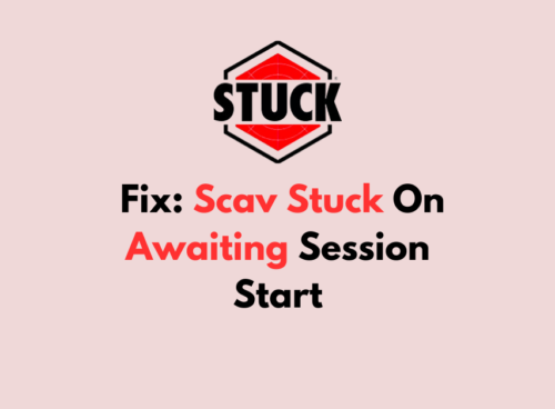 How To Fix Scav Stuck On Awaiting Session Start