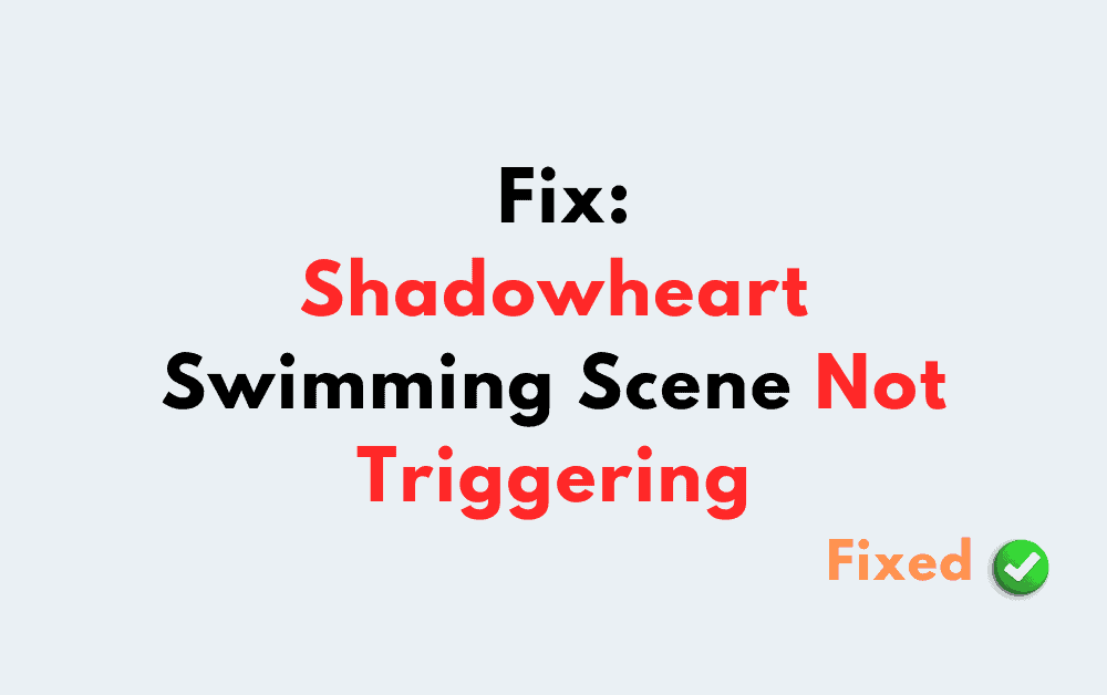How To Fix Shadowheart Swimming Scene Not Triggering