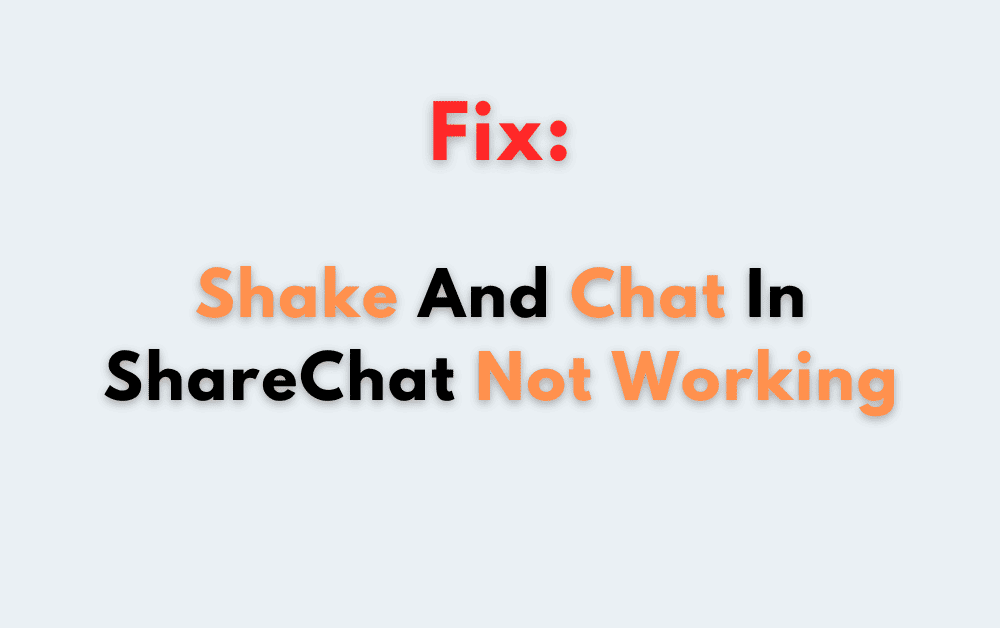How To Fix Shake And Chat In ShareChat Not Working