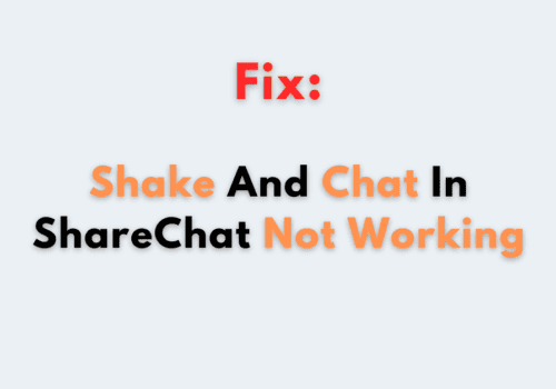 How To Fix Shake And Chat In ShareChat Not Working