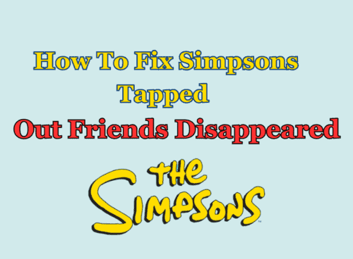 How To Fix Simpsons Tapped Out Friends Disappeared