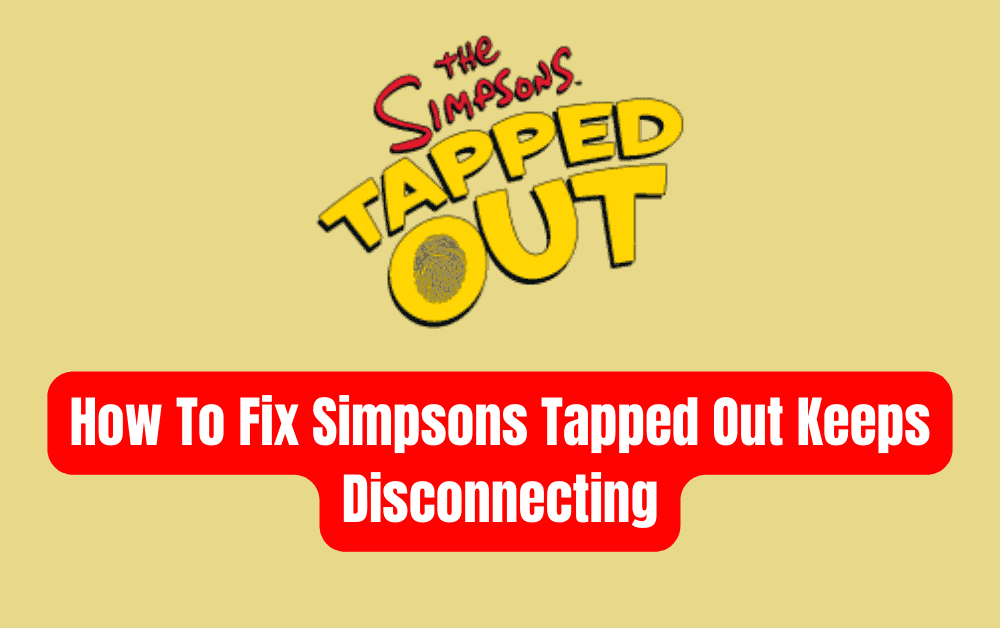 How To Fix Simpsons Tapped Out Keeps Disconnecting 1