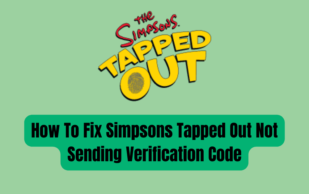 How To Fix Simpsons Tapped Out Not Sending Verification Code
