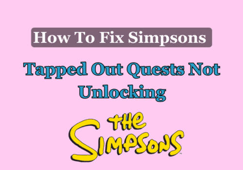 How To Fix Simpsons Tapped Out Quests Not Unlocking