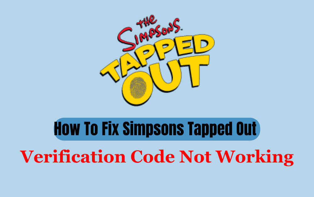 How To Fix Simpsons Tapped Out Verification Code Not Working