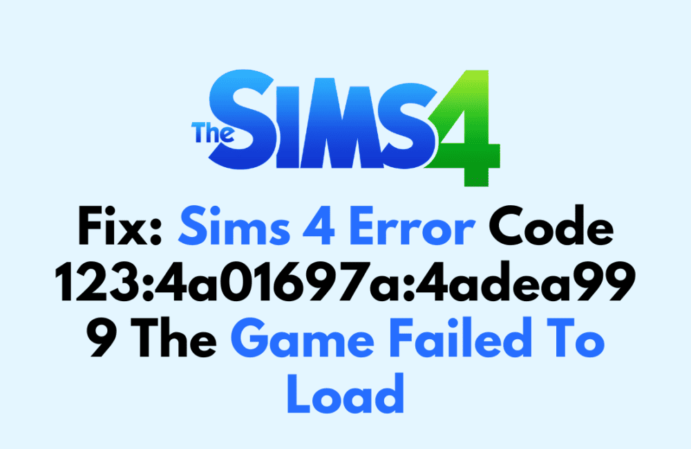 How To Fix Sims 4 Error Code 123 4a01697a 4adea999 The Game Failed To Load