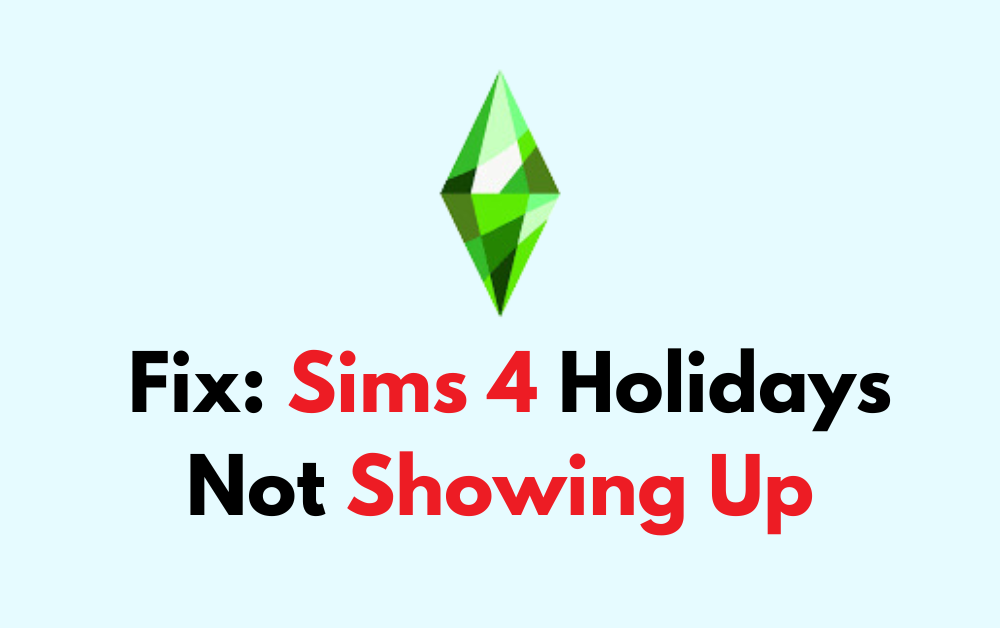 How To Fix Sims 4 Holidays Not Showing Up