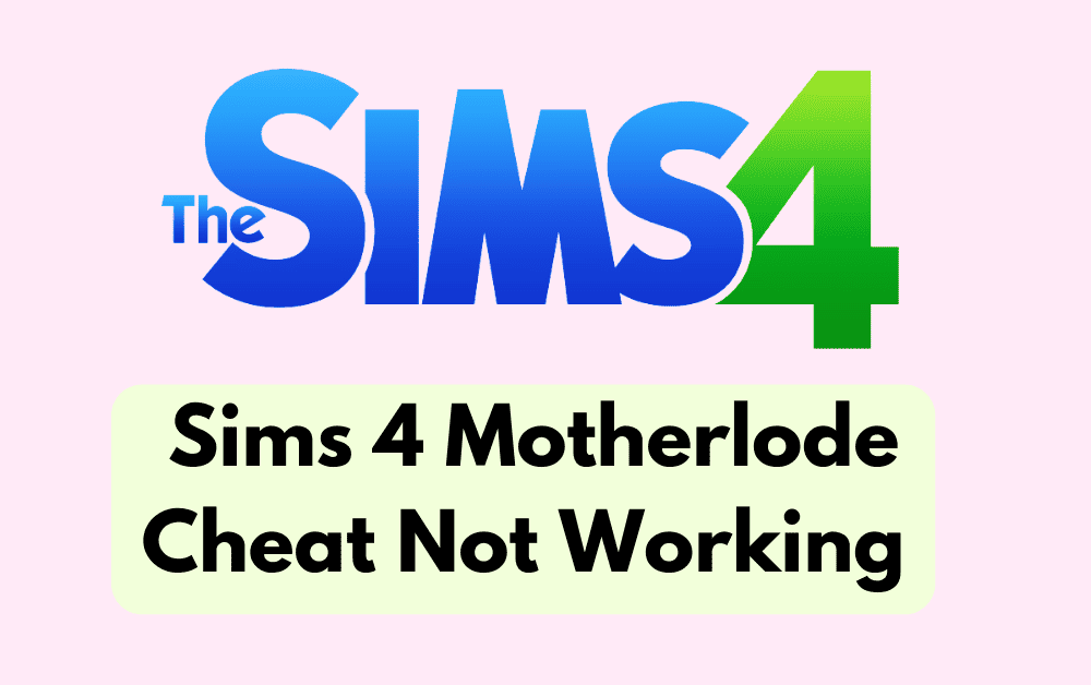 How To Fix Sims 4 Motherlode Cheat Not Working