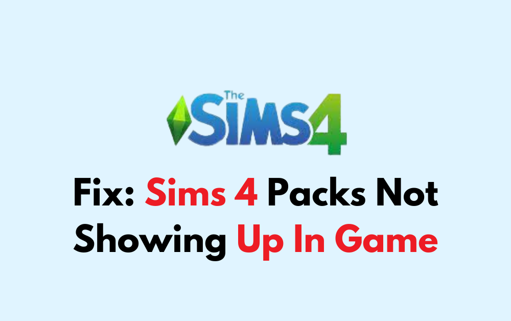 How To Fix Sims 4 Packs Not Showing Up In Game 1