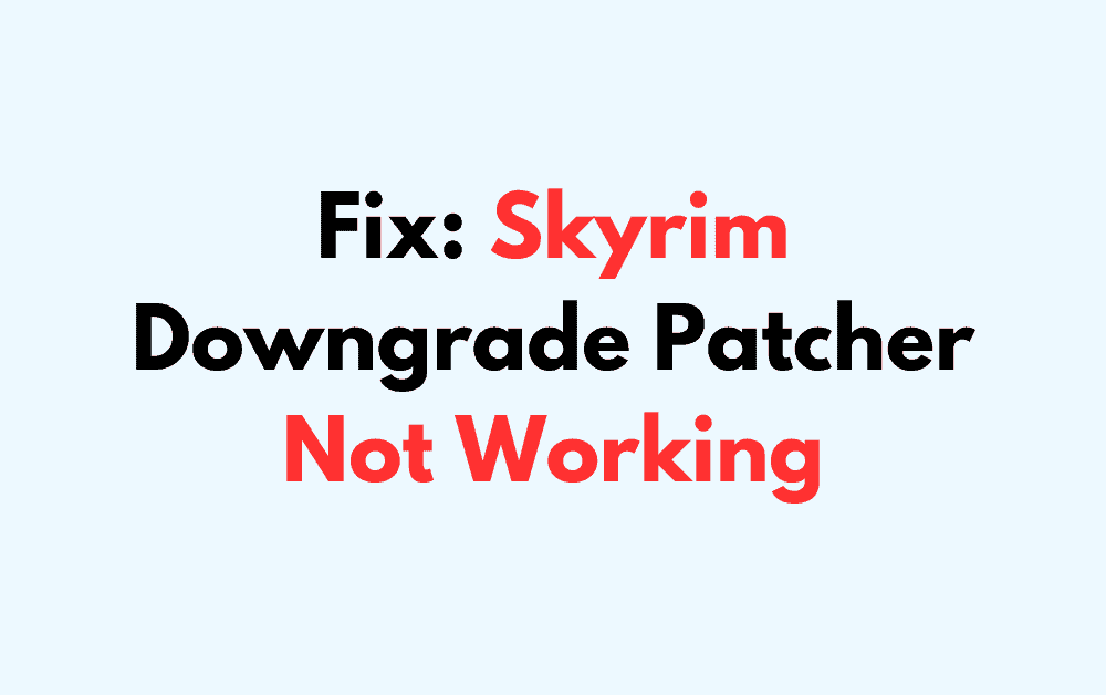 How To Fix Skyrim Downgrade Patcher Not Working 1