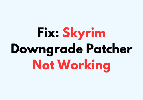 How To Fix Skyrim Downgrade Patcher Not Working 1