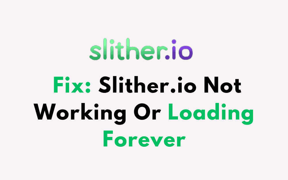 How to Fix Slither IO Not Loading? - SarkariResult